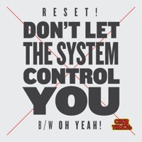 Don't Let the System Control You - Single - Reset!