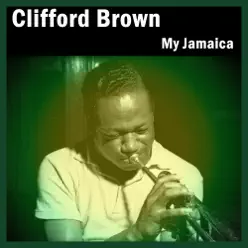 My Jamaica - Clifford Brown My Jamaica - Clifford Brown