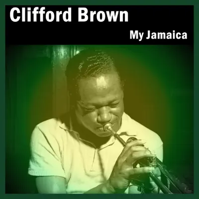 My Jamaica - Clifford Brown