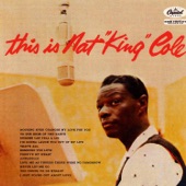 Nat King Cole - Love Me As Though There Were No Tomorrow - 2001 Digital Remaster