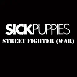 Street Fighter (War) - Single - Sick Puppies