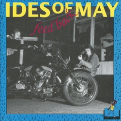 Ides of May - The First Time