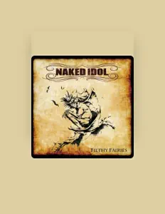 Naked Idolを聴いたり、ミュージックビデオを鑑賞したり、経歴やツアー日程などを確認したりしましょう！