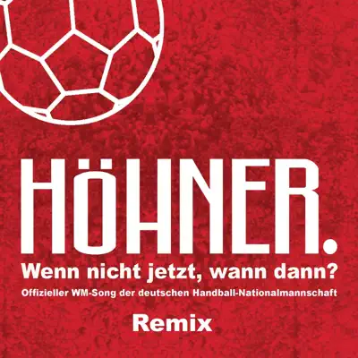 Wenn nicht jetzt, wann dann? - Single - Höhner