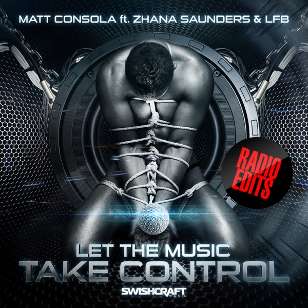 Let the Music Take Control (Radio EP) [feat. Zhana Saunders]