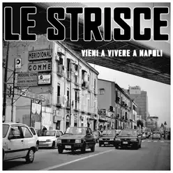Vieni a vivere a Napoli - Single - Le Strisce Vieni a vivere a Napoli - Single - Le Strisce
