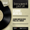 Jeanne Moreau vous parle de l'amour, pt. 1 - Jeanne Moreau