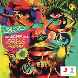 The 2014 FIFA World Cup™ Official Album: One Love, One Rhythm