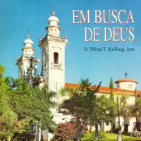 Venham, Sedentos e Famintos — Ir. Míria T. Kolling ICM