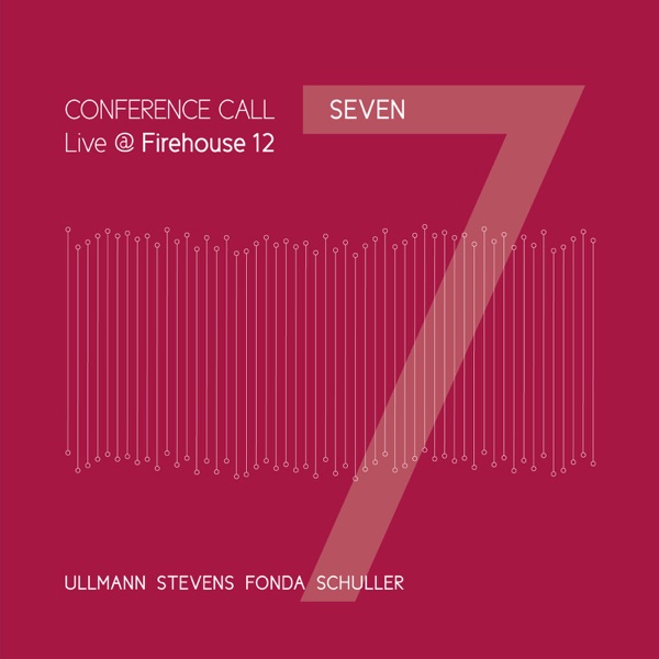 Seven / Live at Firehouse 12 (feat. Michael Jefry Stevens, Gebhard Ullmann, Joe Fonda & George Schuller)