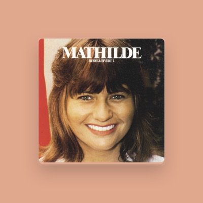 Hör dir Mathilde an, schau dir Musikvideos an, lies die Biografie, finde Tourdaten und mehr!