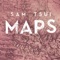 Maps - Sam Tsui lyrics