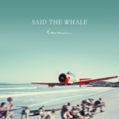 Said the Whale - On The Ropes