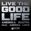 Stream & download Live the Good Life (feat. Andrea Love) - EP