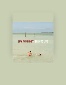 聆聽 Low and Honey、觀看音樂影片、閱讀小傳、查看巡演日期等！