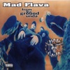 Mad Flava - From tha Ground Unda