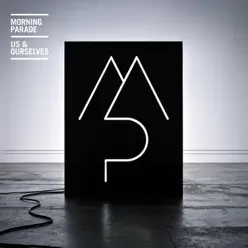 Us & Ourselves - Single - Morning Parade Us & Ourselves - Single - Morning Parade
