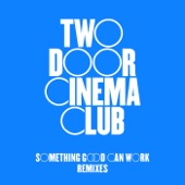 Two Door Cinema Club - Something Good Can Work (RAC Remix)