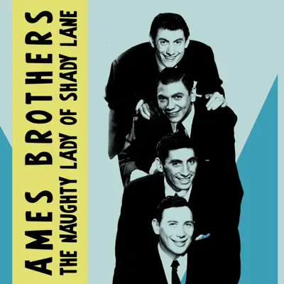 The Naughty Lady of Shady Lane - Single - Ames Brothers