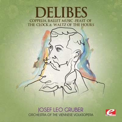 Delibes: Coppelia, Ballet Music (Remastered) - Single