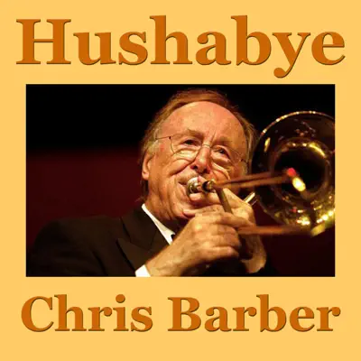 Hushabye (Live) - Chris Barber