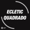 Quadrado - Eclectic lyrics