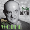 Parties for Death: Nero Wolfe - Rex Stout