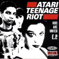 Kids Are United — Atari Teenage Riot
