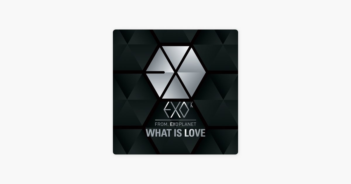 What Is Love (Korean Version) - Single - EXO-Kのアルバム - Apple Music