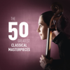 The 50 Greatest Classical Masterpieces - Various Artists