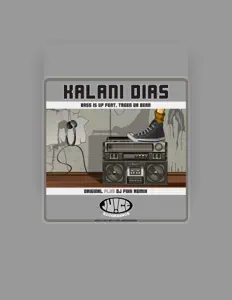 聆聽 Kalani Dias、觀看音樂影片、閱讀小傳、查看巡演日期等！