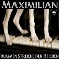 Dummen Streiche Der Reichen - Single - Maximilian