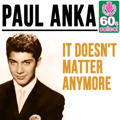 It Doesn't Matter Anymore (Remastered) - Single - Paul Anka