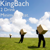 2 Drink Minimum (feat. DoBoy) - Kingbach