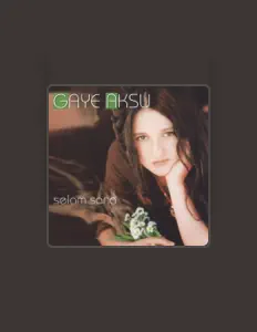 收听 Gaye Aksu、观看音乐视频、阅读小传、查看巡演日期等 ！