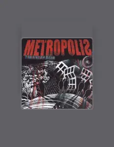 Metropolisを聴いたり、ミュージックビデオを鑑賞したり、経歴やツアー日程などを確認したりしましょう！