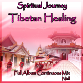 Spiritual Journey: Tibetan Healing: Full Album Continuous Mix - Niall