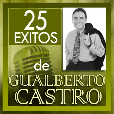 25 Éxitos - Gualberto Castro