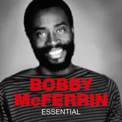 Essential: Bobby McFerrin - Bobby Mcferrin