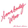 Somebody Who