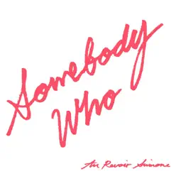 Somebody Who - Single - Au Revoir Simone