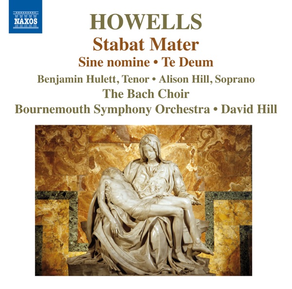Howells: Stabat Mater, Te Deum & Sine Nomine