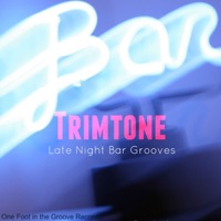 Late Night Bar Grooves - Single - Trimtone