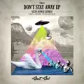 Don't Stay Away (Pherotone Remix)