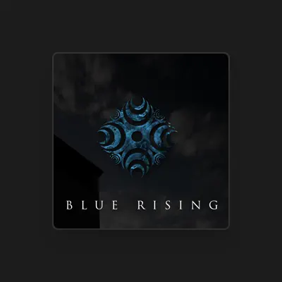 Listen to Blue Rising, watch music videos, read bio, see tour dates & more!