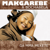 Ga Mma Mekete - Makgarebe A Bochabela