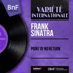 Point of No Return (feat. Axel Stordahl and His Orchestra) [Stereo Version] - Frank Sinatra