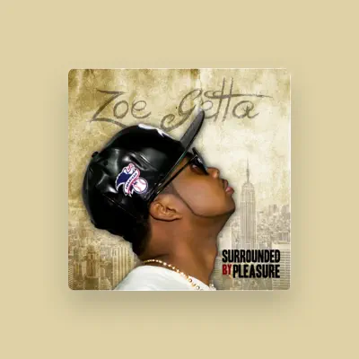Listen to Zoe Getta, watch music videos, read bio, see tour dates & more!