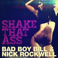 Shake That Ass (Shake That Ass) - Single - Bad Boy Bill & Nick Rockwell