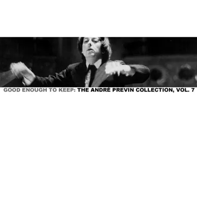 Good Enough to Keep: The André Previn Collection, Vol. 7 - André Previn